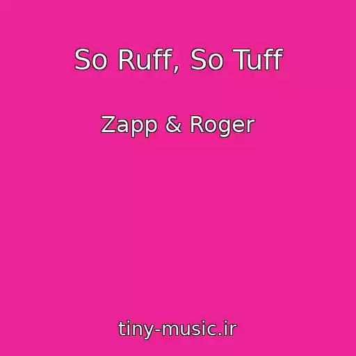 کاور آهنگ So Ruff, So Tuff از Zapp & Roger