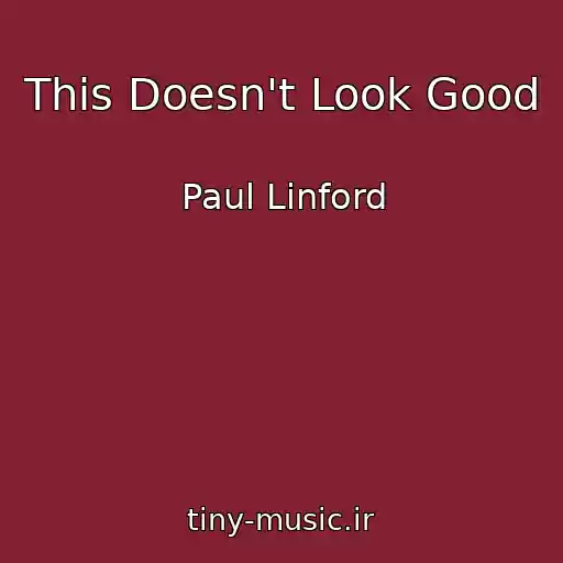 کاور آهنگ This Doesn't Look Good از Paul Linford