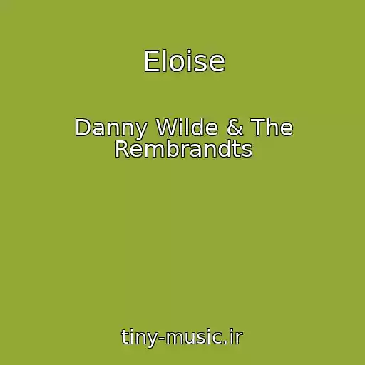 کاور آهنگ Eloise از Danny Wilde & The Rembrandts