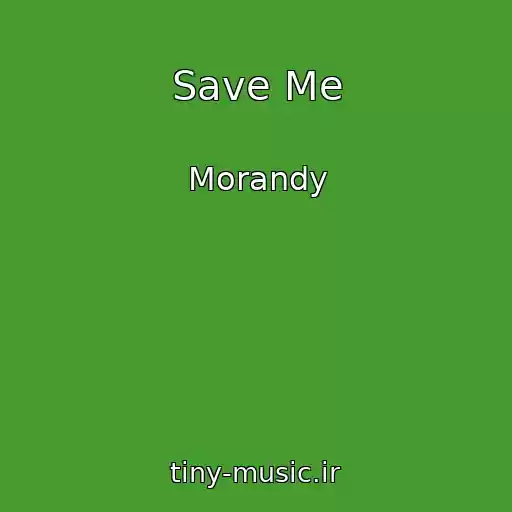 کاور آهنگ Save Me از Morandy