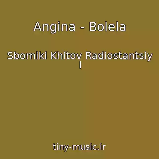 کاور آهنگ Angina - Bolela از Sborniki Khitov Radiostantsiy I