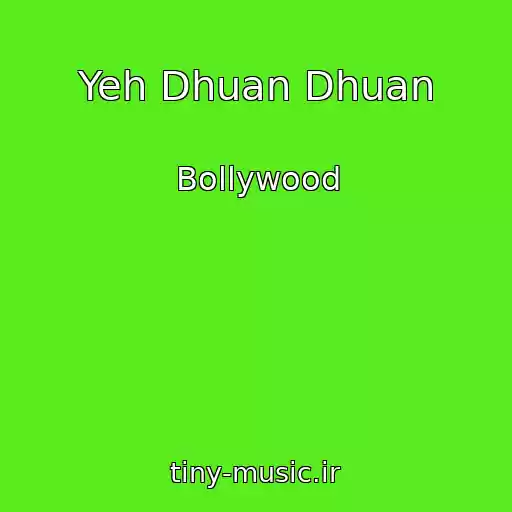 کاور آهنگ Yeh Dhuan Dhuan از Bollywood