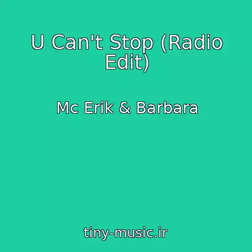 کاور آهنگ U Can't Stop (Radio Edit) از Mc Erik & Barbara