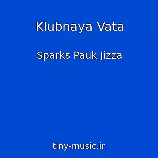 کاور آهنگ Klubnaya Vata از Sparks Pauk Jizza