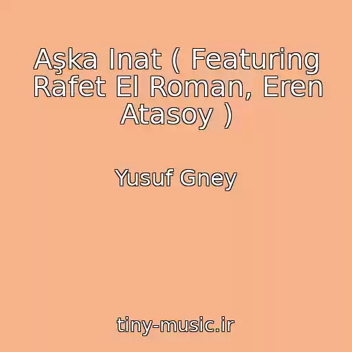 کاور آهنگ Aşka Inat ( Featuring Rafet El Roman, Eren Atasoy ) از Yusuf Gney