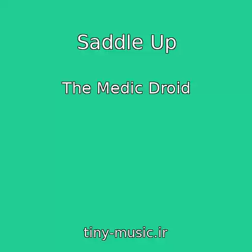 کاور آهنگ Saddle Up از The Medic Droid