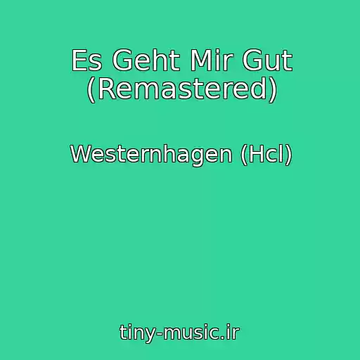 کاور آهنگ Es Geht Mir Gut (Remastered) از Westernhagen (Hcl)