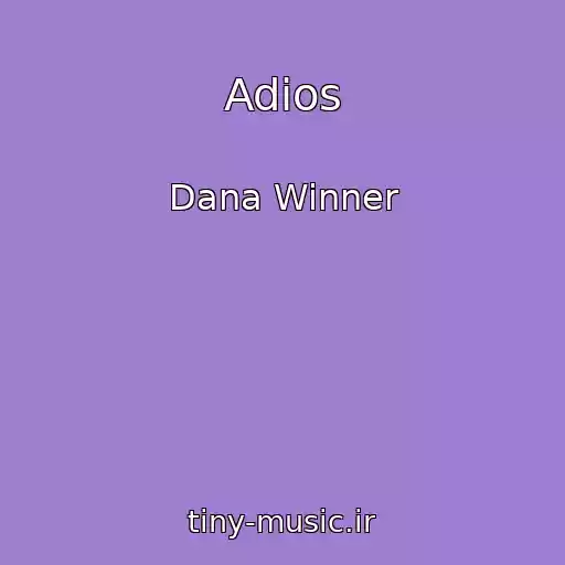 کاور آهنگ Adios از Dana Winner