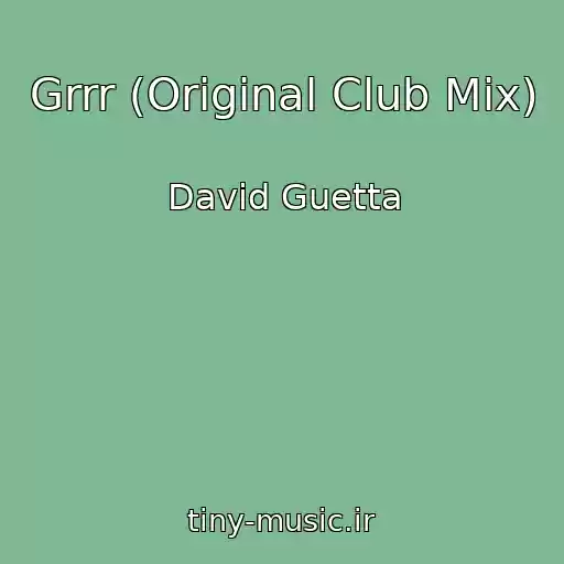 کاور آهنگ Grrr (Original Club Mix) از David Guetta