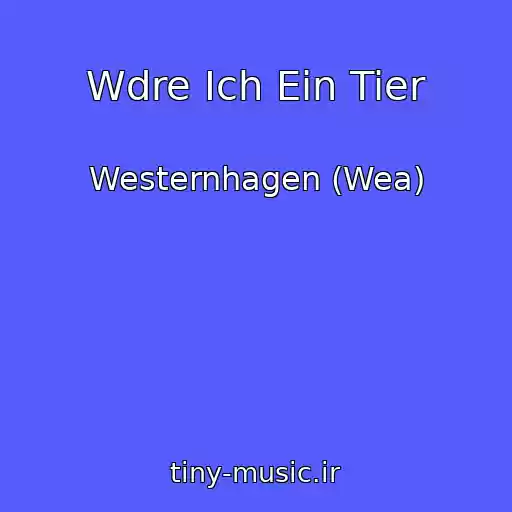 کاور آهنگ Wdre Ich Ein Tier از Westernhagen (Wea)