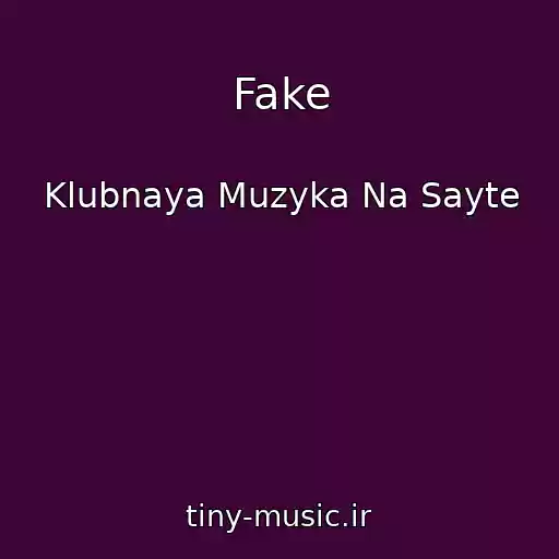کاور آهنگ Fake از Klubnaya Muzyka Na Sayte