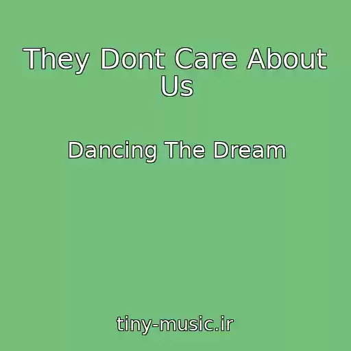 کاور آهنگ They Dont Care About Us از Dancing The Dream