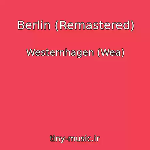 کاور آهنگ Berlin (Remastered) از Westernhagen (Wea)