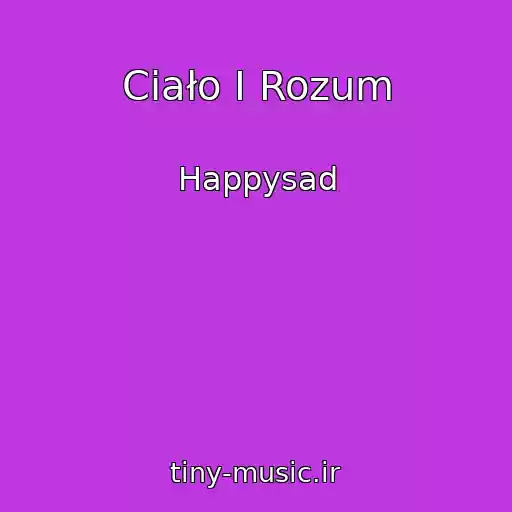 کاور آهنگ Ciało I Rozum از Happysad