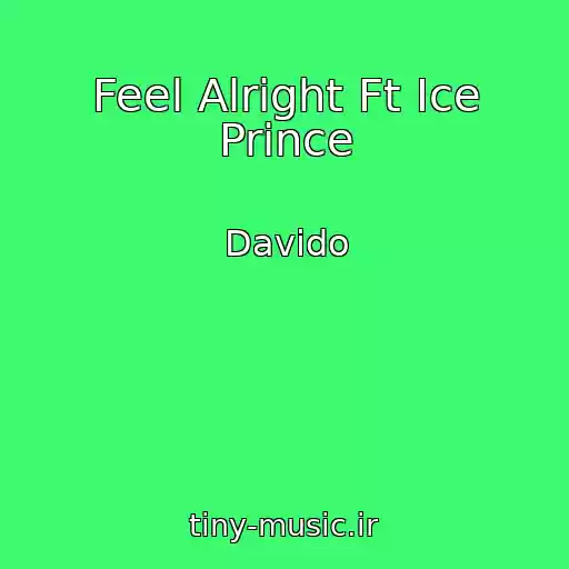 کاور آهنگ Feel Alright Ft Ice Prince از Davido