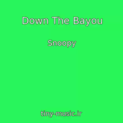 کاور آهنگ Down The Bayou از Snoopy