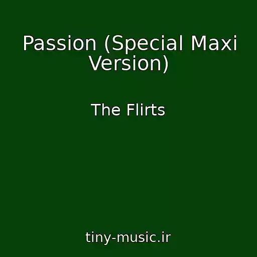 کاور آهنگ Passion (Special Maxi Version) از The Flirts