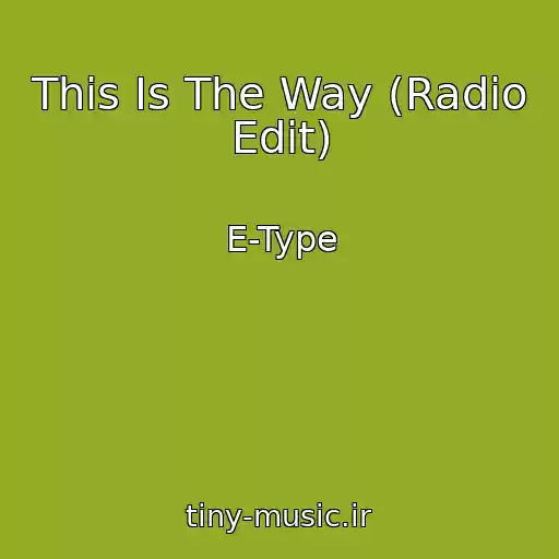 کاور آهنگ This Is The Way (Radio Edit) از E-Type