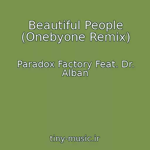 کاور آهنگ Beautiful People (Onebyone Remix) از Paradox Factory Feat. Dr. Alban