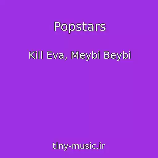 کاور آهنگ Popstars از Kill Eva, Meybi Beybi