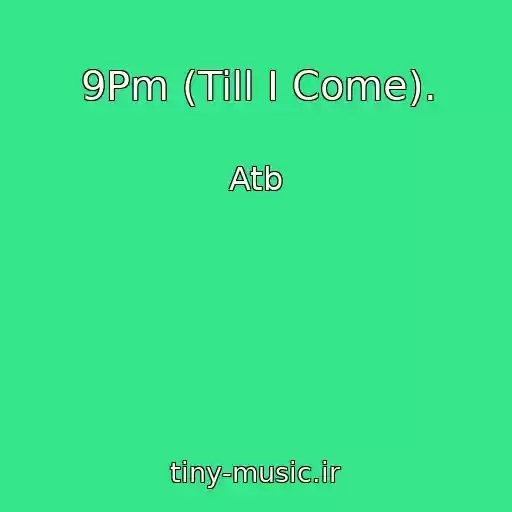 کاور آهنگ 9Pm (Till I Come). از Atb