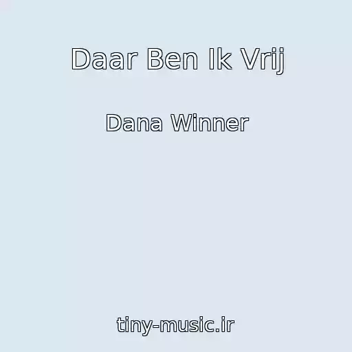 کاور آهنگ Daar Ben Ik Vrij از Dana Winner