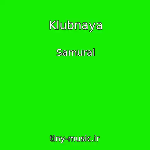کاور آهنگ Klubnaya از Samurai