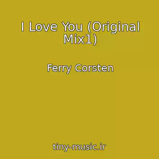 کاور آهنگ I Love You (Original Mix1) از Ferry Corsten