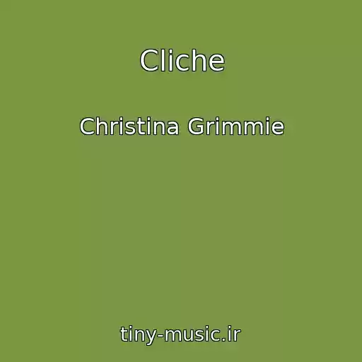 کاور آهنگ Cliche از Christina Grimmie