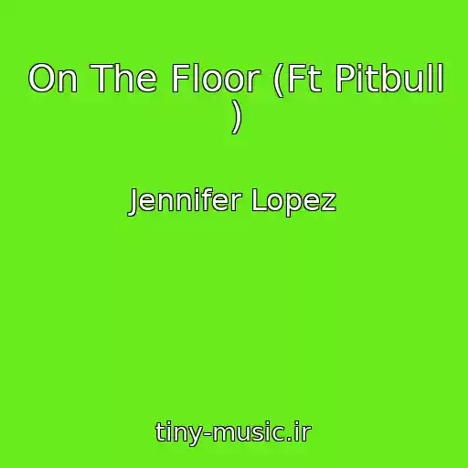 کاور آهنگ On The Floor (Ft Pitbull ) از Jennifer Lopez
