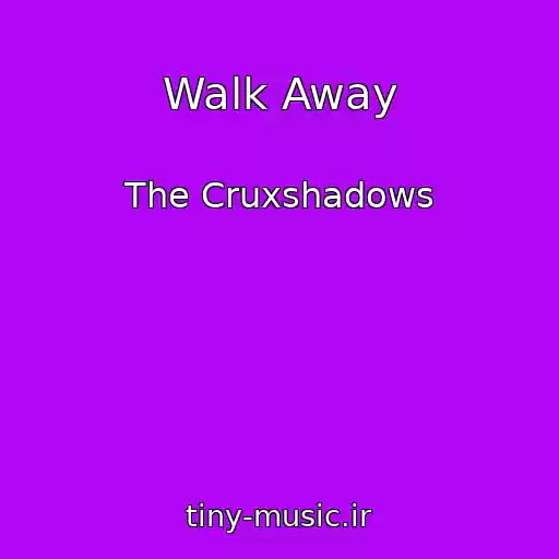 کاور آهنگ Walk Away از The Cruxshadows