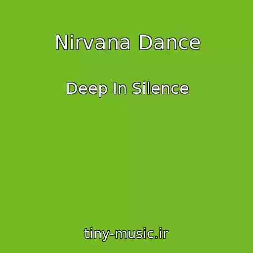کاور آهنگ Nirvana Dance از Deep In Silence
