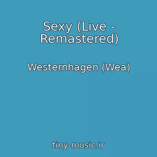 کاور آهنگ Sexy (Live - Remastered) از Westernhagen (Wea)