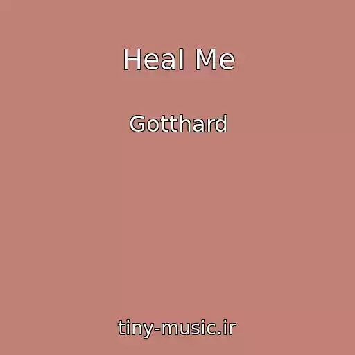کاور آهنگ Heal Me از Gotthard