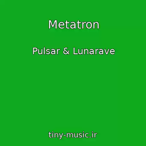 کاور آهنگ Metatron از Pulsar & Lunarave