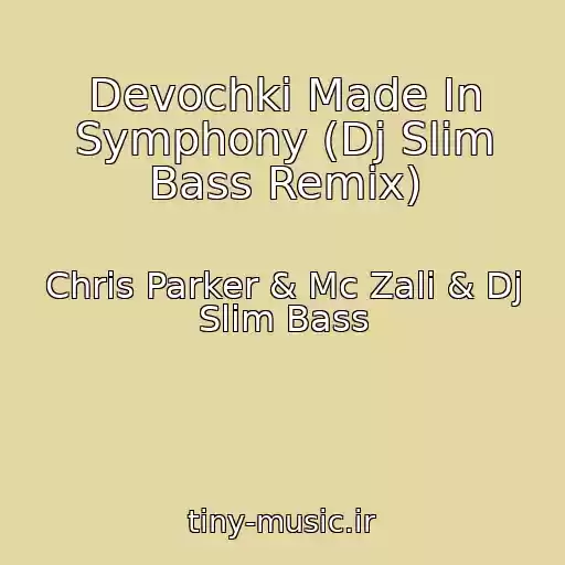 کاور آهنگ Devochki Made In Symphony (Dj Slim Bass Remix) از Chris Parker & Mc Zali & Dj Slim Bass