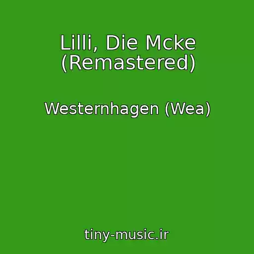 کاور آهنگ Lilli, Die Mcke (Remastered) از Westernhagen (Wea)