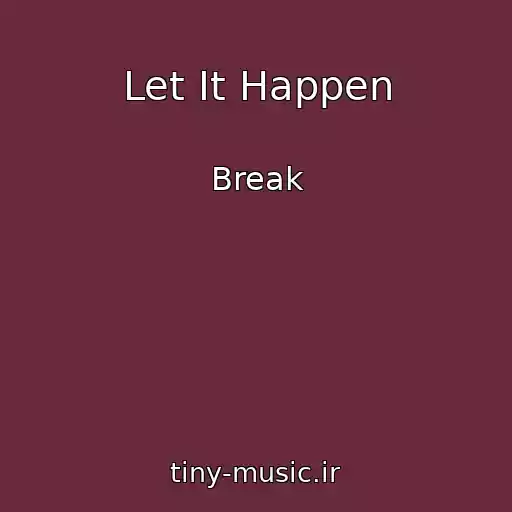 کاور آهنگ Let It Happen از Break
