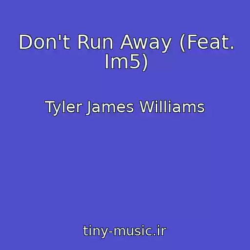 کاور آهنگ Don't Run Away (Feat. Im5) از Tyler James Williams