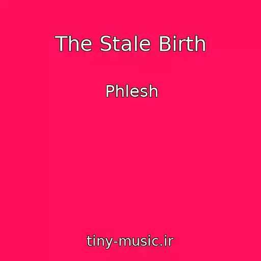 کاور آهنگ The Stale Birth از Phlesh