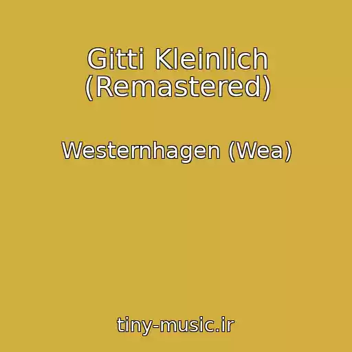کاور آهنگ Gitti Kleinlich (Remastered) از Westernhagen (Wea)