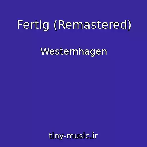 کاور آهنگ Fertig (Remastered) از Westernhagen