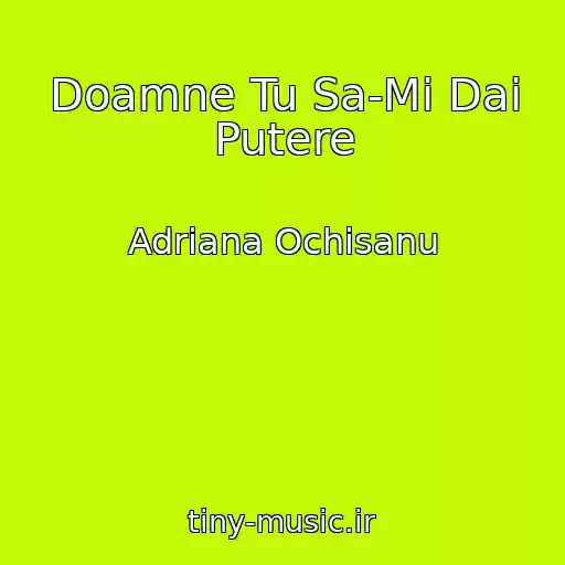 کاور آهنگ Doamne Tu Sa-Mi Dai Putere از Adriana Ochisanu