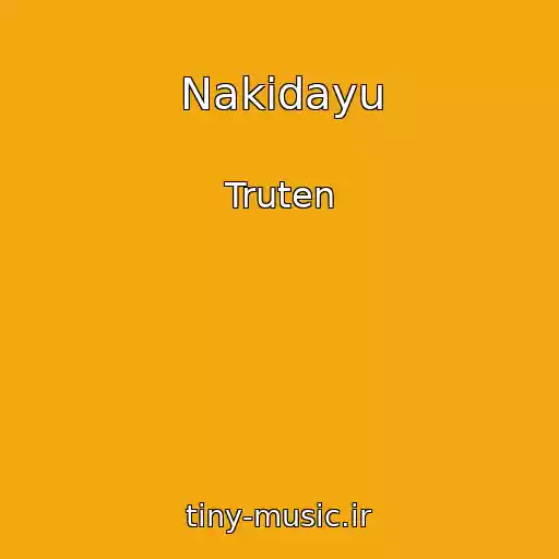 کاور آهنگ Nakidayu از Truten