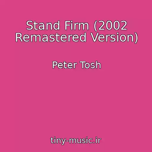 کاور آهنگ Stand Firm (2002 Remastered Version) از Peter Tosh