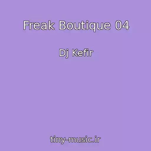 کاور آهنگ Freak Boutique 04 از Dj Kefir