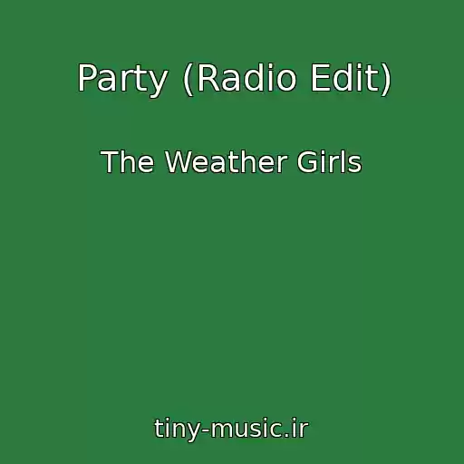 کاور آهنگ Party (Radio Edit) از The Weather Girls