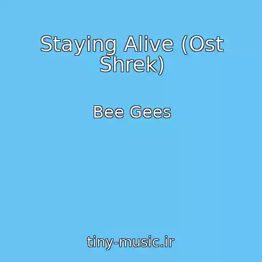 کاور آهنگ Staying Alive (Ost Shrek) از Bee Gees