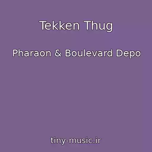 کاور آهنگ Tekken Thug از Pharaon & Boulevard Depo