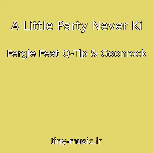 کاور آهنگ A Little Party Never Ki از Fergie Feat Q-Tip & Goonrock